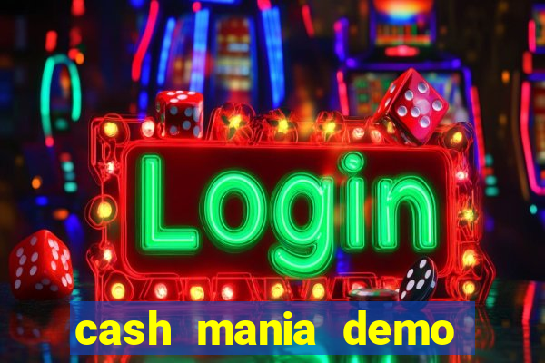 cash mania demo live bet